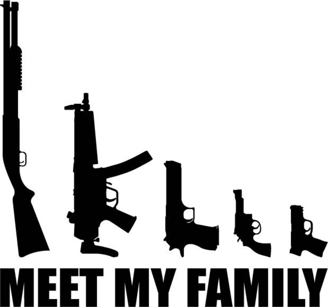 Gun Family Decal Meet My Family 7.6x8 Vinyl Decal Etsy