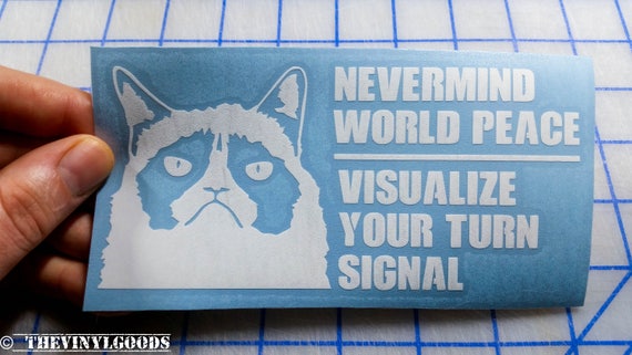 Grumpy Cat decal.. Nevermind World Peace Visualize Your Turn Signal decal.. Grumpy Cat sticker..