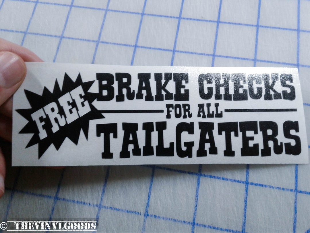 FREE Brake Checks Decal.... Brake Checks for Tailgaters Decal.. Free