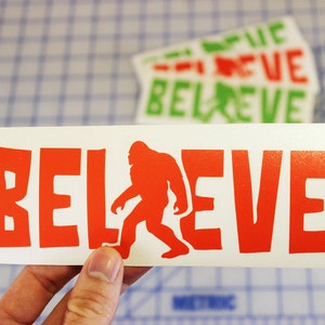 Bigfoot believe decal.. Sasquatch believe sticker.. Believe bigfoot decal.. Believe sasquatch sticker.. Sasquatch believe.. Bigfoot believe