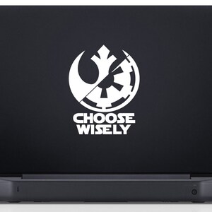 Star Wars Choose Wisely Decal.. Choose Wisely Decal.. Choose Wisely Sticker.. Choose Wisely.. Star Wars Sticker.. Star Wars Decal image 3