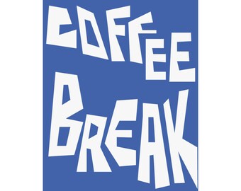 Póster de la pausa para el café / Arte mural tipográfico vertical mate