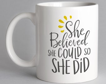 She Believed She Could So She Did Mug - Quote - Motivational -  Gifts for Her - Free UK Delivery