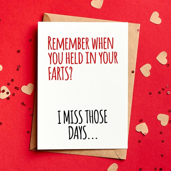 Remember When You Held In Your Farts - Funny Valentines Card - Boyfriend - Husband - Wife - Girlfriend