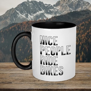 Nice People Ride Bikes Cycling Mug - Cycling Mug - Mountain Bike Mug - Cycling Father&#39;s Day Gift