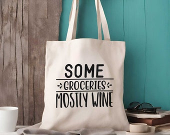 Some Groceries Mostly Wine Tote Bag - Shopping Bag - Gifts For Mum - Funny Tote Bag - Wine Lover - Funny Shopping Bag