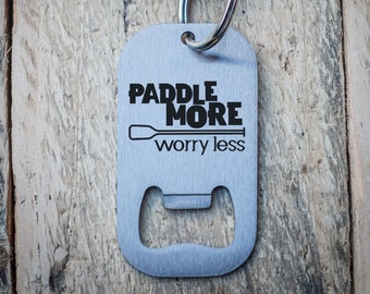 Paddle More Worry Less Edelstahl Flaschenöffner Schlüsselring - SUP - Paddleboard Geschenk