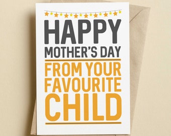 Favourite Child Funny Mother's Day Card | Happy Mother's Day Card | Funny Mother's Day Card | Card For Mum | Favourite Child Card