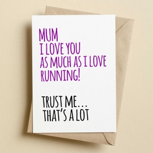 Mamá, te amo tanto como a mí me encanta correr Tarjeta divertida del día de la madre - Tarjetas del día de la madre para corredores / Tarjetas de cumpleaños para corredores