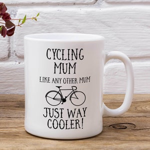 Cycling Mum Mug - Like Any Other Mum Just Way Cooler  - Free UK Delivery - Bike Mum - Cycling Gift - Bike Gift
