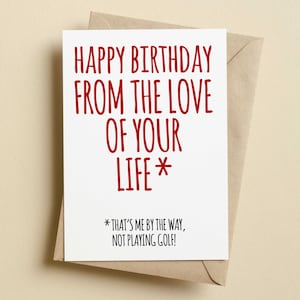 Feliz cumpleaños del amor de tu vida Tarjeta de cumpleaños divertida - Novio - Novia - Esposo - Esposa - Golf - Golfista