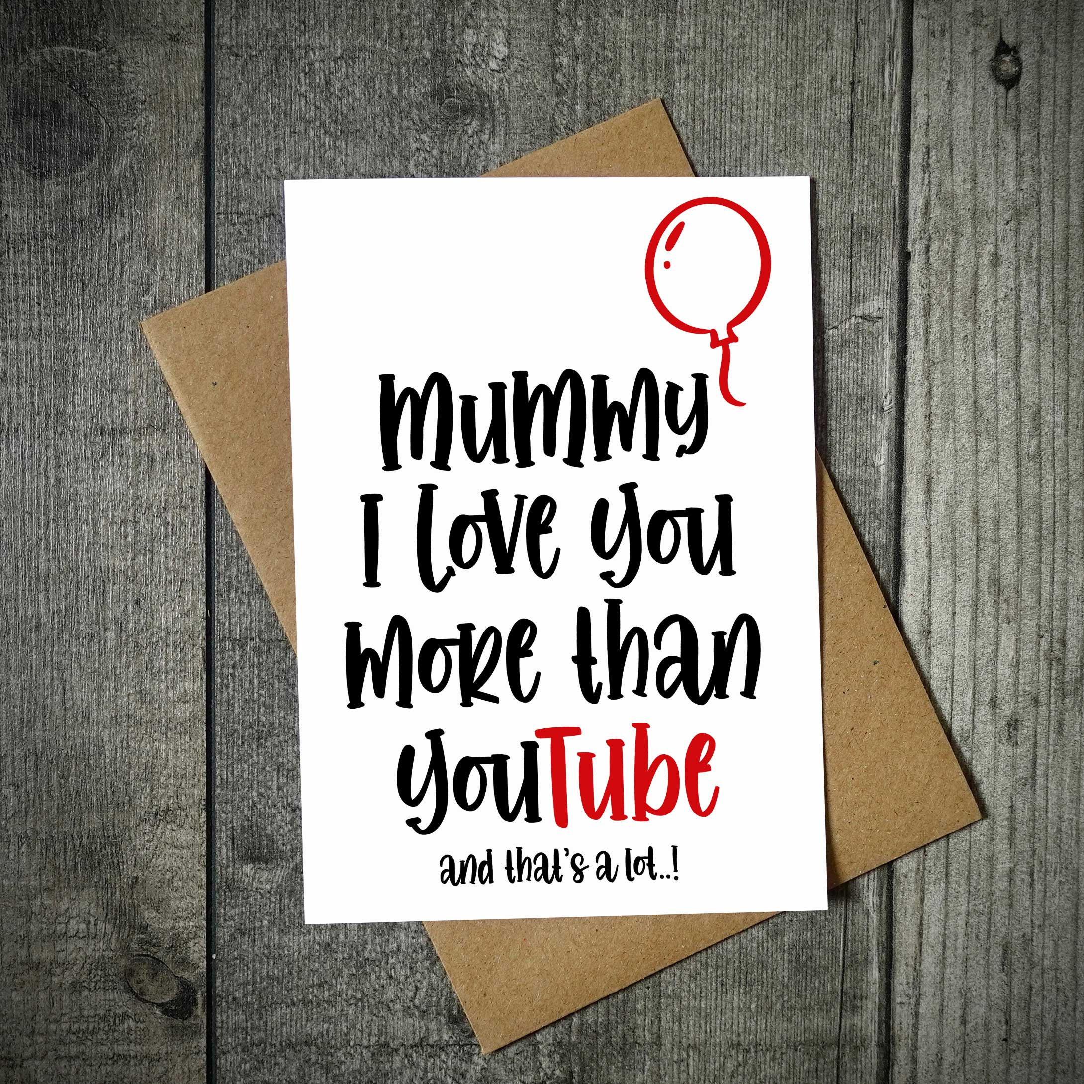 Mummy I Love You More Than You Tube Mother's Day Card | Youtube Mother ...