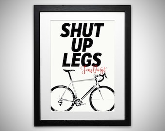 Shut Up Legs Jens Voigt Cycling Print - Bike Art - Bicycle Print - Cycling Gift