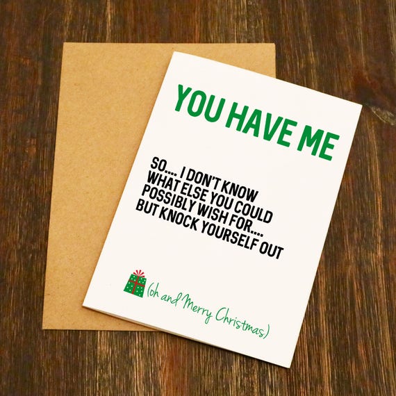 You Have Me Funny Christmas Card , Blank Greeting Card , FREE POST , Adult Card , Girlfriend Card , Funny , Boyfriend Card , Wife , Husband