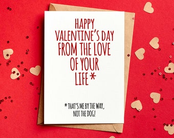 Happy Valentine&#39;s From The Love Of Your Life Funny Valentine&#39;s Card - Boyfriend - Husband - Wife - Dog - Dog Owner Valentine&#39;s Card