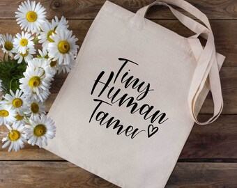 Tiny Humans Tamer - Mum Tote Bag - Teacher Tote Bag - Funny Teacher Gift - Funny Tote Bag