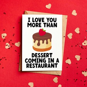 Ik hou meer van jou dan van het dessert dat in een restaurant komt Grappige Valentijnskaart - Vriendje Valentijnskaart - Vriendin Valentijnskaart