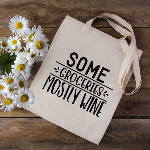 Some Groceries Mostly Wine Tote Bag - Shopping Bag - Gifts For Mum - Funny Tote Bag - Wine Lover - Funny Shopping Bag