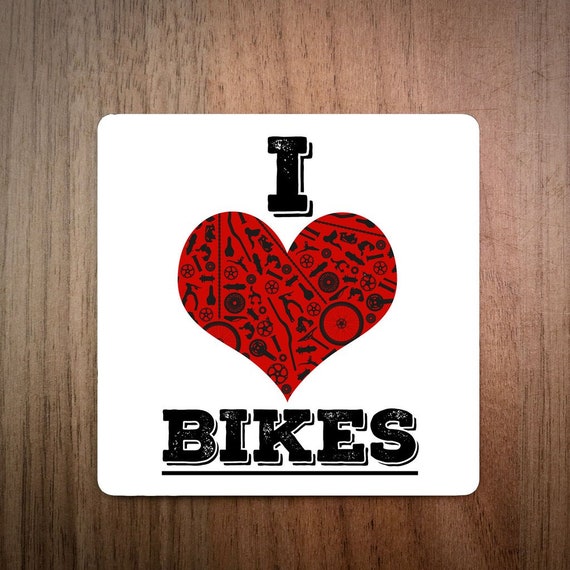 i love bikes