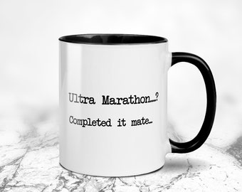 Ultra Marathon Completed It Mate.... Running Mug - (3 Mug Types - Ceramic and Enamel )  Runners Gift - Ultra Marathon Mug