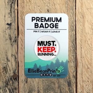 Doit continuer à courir - Badge de course amusant - Tailles 25 mm/45 mm/58 mm - Cadeau de course