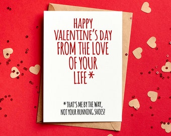 Running Valentines Card - Happy Valentine's From The Love Of Your Life - That's Me Not Your Running Shoes Funny Valentines Card For Runners