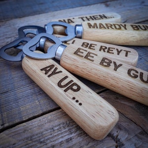 Yorkshire Sayings Bottle Openers  - Wooden / Stainless Steel Bottle Opener  - Laser Engraved in Yorkshire - Yorkshire Dialect