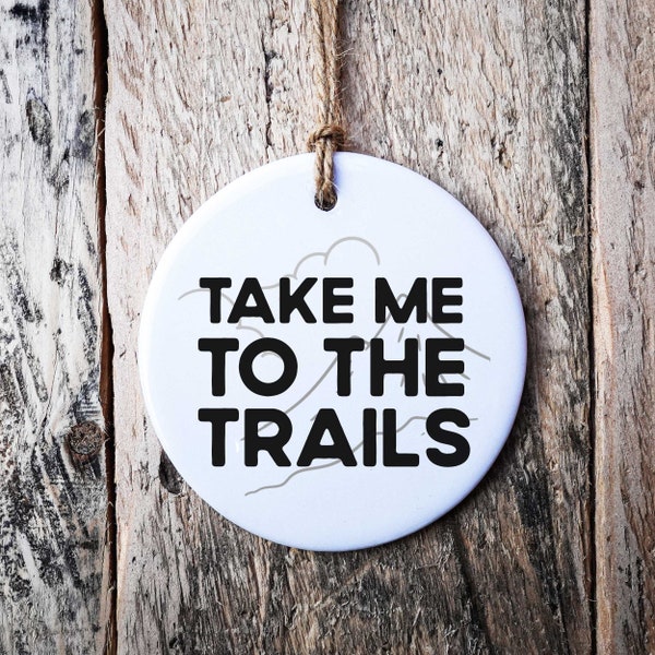 Take Me To The Trails Ceramic Hanging Disc - Mountain Biking Home Decor - Cycling Gift - Trail Running