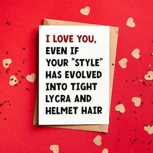 Ti amo anche se il tuo stile si è evoluto Biglietto di San Valentino per ciclisti - Biglietto per ciclisti - Ciclista su strada - Fidanzato - Marito - Fidanzata - Moglie