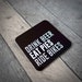 Cycling Drinks Coaster - Drink Beer Eat Pies Ride Bikes - Made in UK - Bike Gift - MTB - Cycling Gifts 