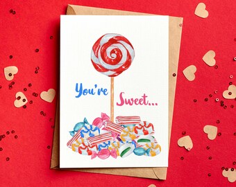 You're Sweet Valentine's Card - Funny - Boyfriend - Girlfriend -Husband - Wife