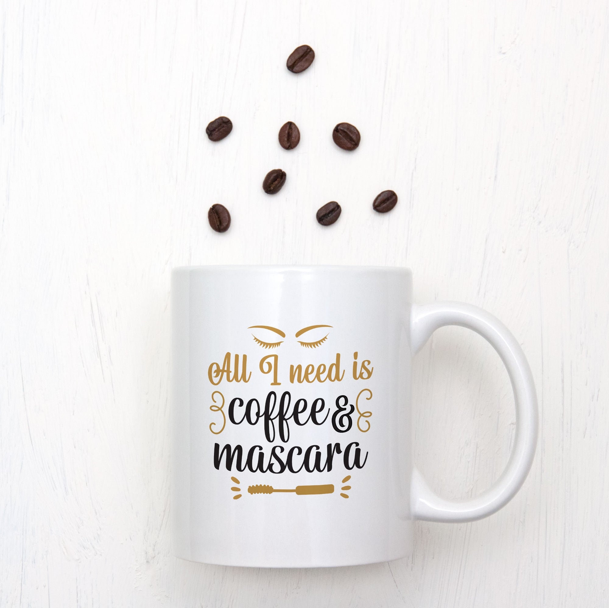 All I Need Is Coffee And Mascara - Girl Mug - Make Up - Friends Gift - Make  Up Lover