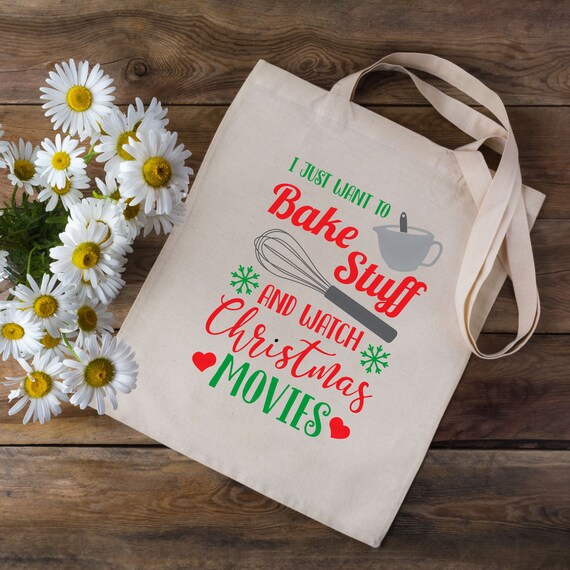 I Just Want To Bake Stuff And Watch Christmas Movies Tote Bag - Funny Christmas Shopping Bag - Christmas Tote Bag - Secret Santa Gift