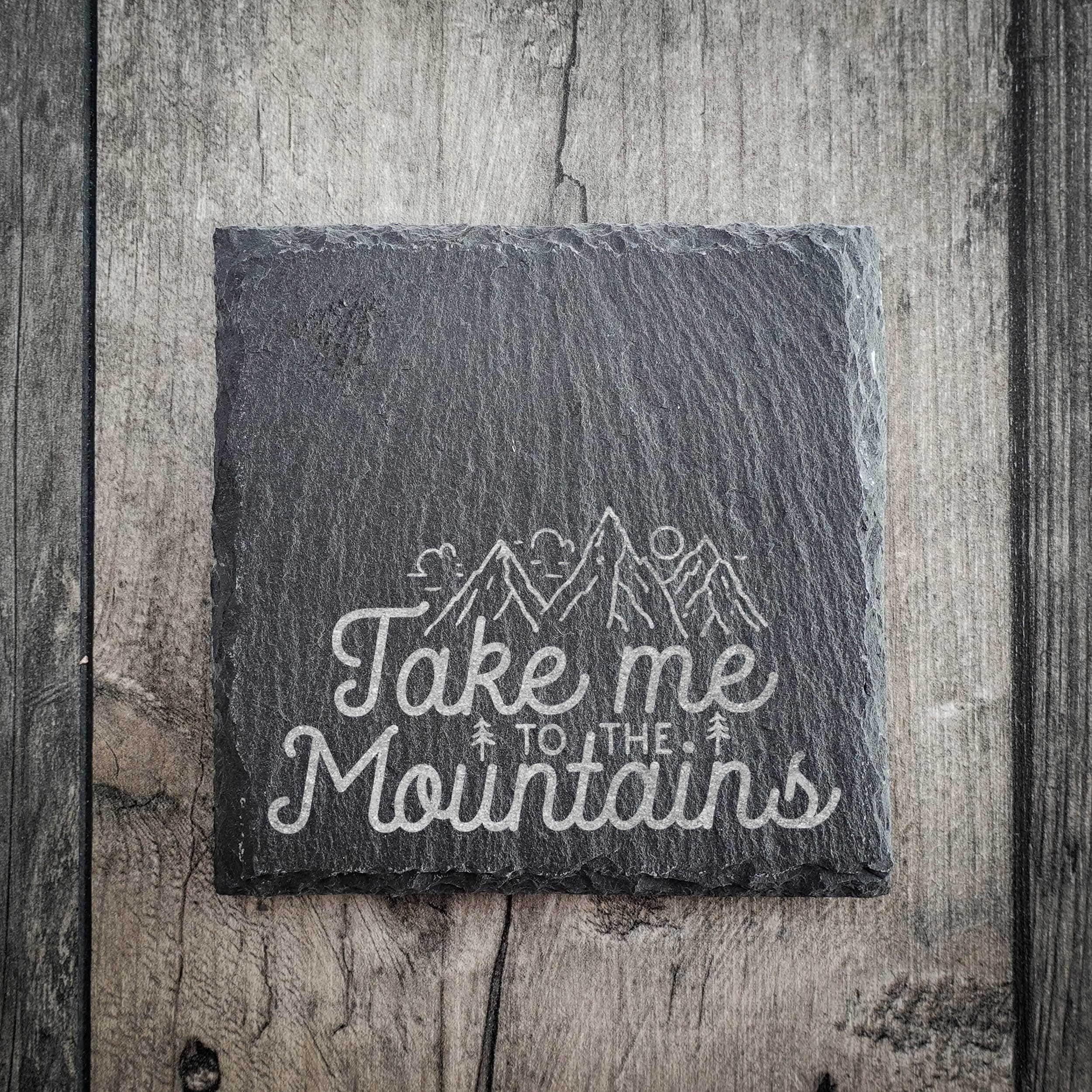 Take Me To The Mountains Riven Slate Coaster | Mountain Gift | Adventure Coasters | Mountain Home Decor |