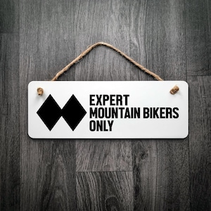 Expert Mountain Bikers Only Sign - Double Black Diamond Sign - MTB Gift