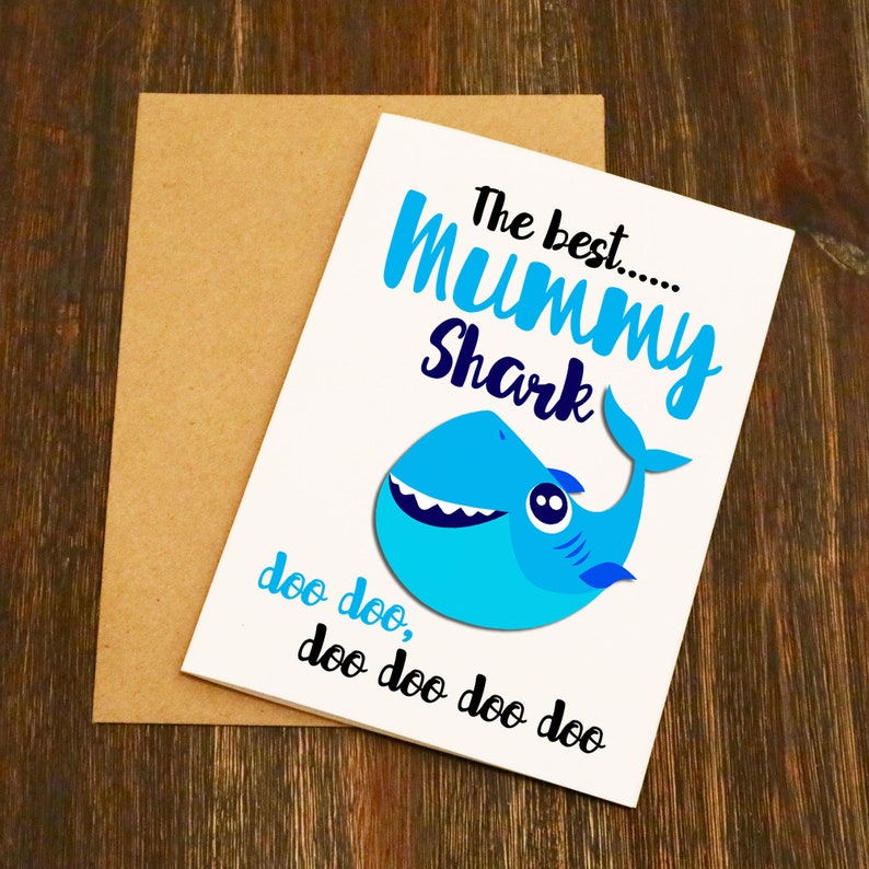 DO Funny Mother/'s Day Card- Designed and Printed in Yorkshire -Free Post DOO The Best Mummy Shark DOO