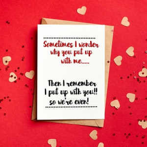 Sometimes I Wonder Why You Put Up With Me Funny Valentine's Card -  Boyfriend - Girlfriend -Husband - Wife
