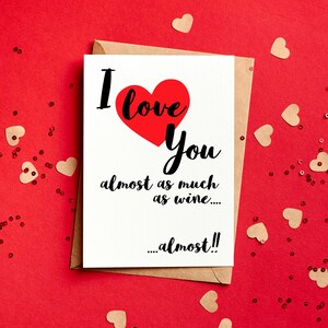 Je t'aime presque autant que du vin Carte de Saint-Valentin drôle - Petit ami - Mari - Femme - Petite amie