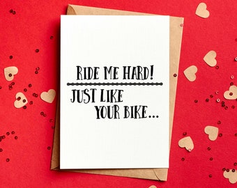 Ride Me Hard Cycling Valentine's Card - Funny - Rude -  Boyfriend - Girlfriend Cycle Cyclist MTB Biker Valentines Card