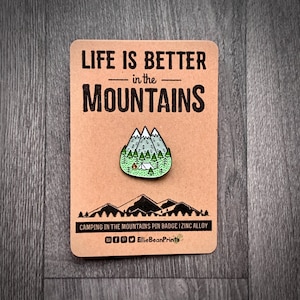 Life Is Better In The Mountains Pin Badge - Explorer - Adventure  - Wanderlust - Mountain Gift - Badge - Hiking