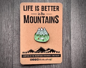 Life Is Better In The Mountains Pin Badge - Explorer - Adventure  - Wanderlust - Mountain Gift - Badge - Hiking