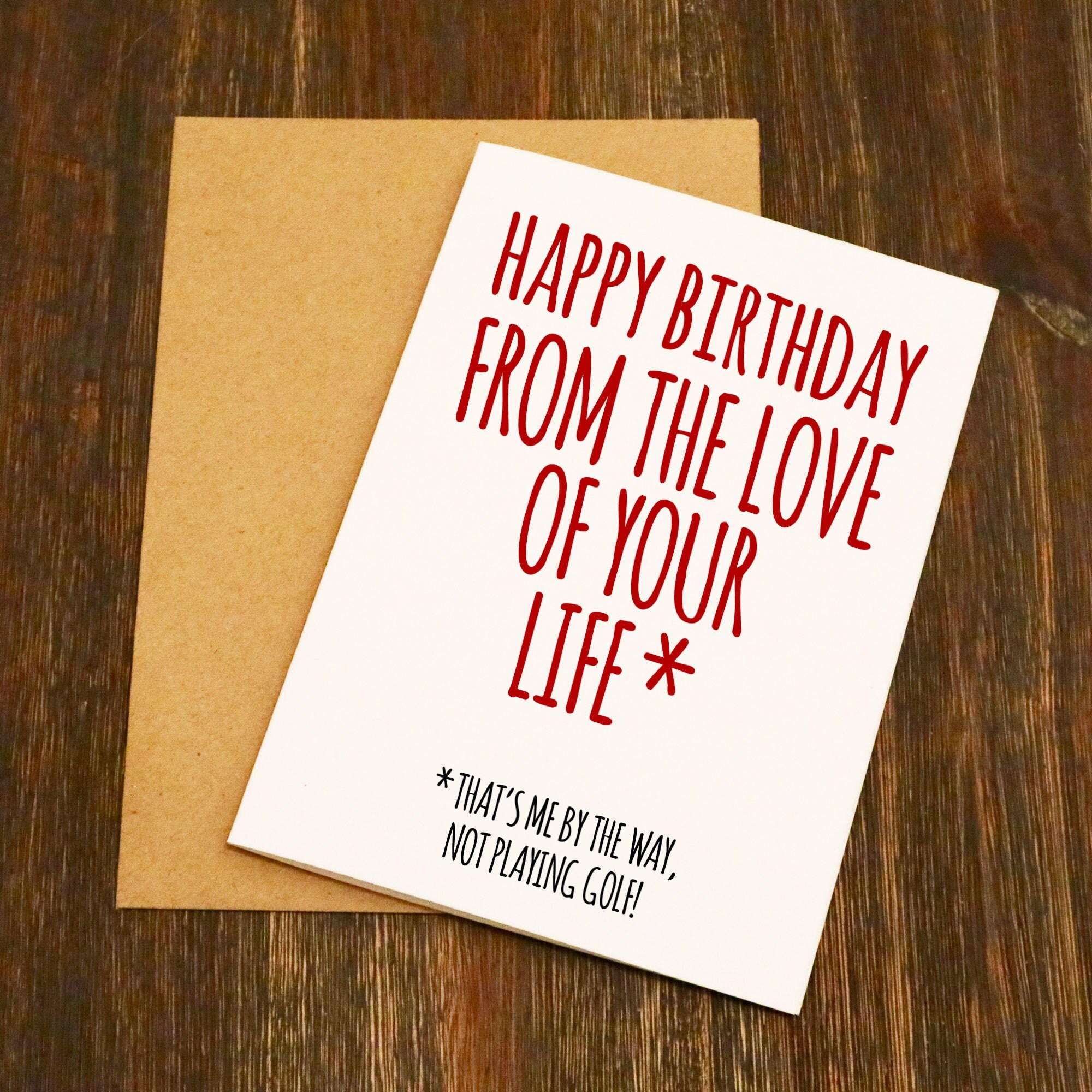 Happy Birthday From The Love Of Your Life Funny Birthday Card Etsy