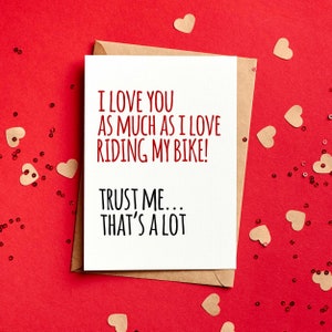 I Love You As Much As I Love Riding My Bike- Cycling Valentine's Card - Funny - Girlfriend Cycle Cyclist MTB Biker Card