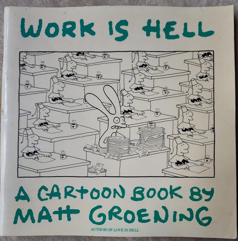 1985 Matt Groening Work is Hell Illustrated Cartoon Book - Etsy