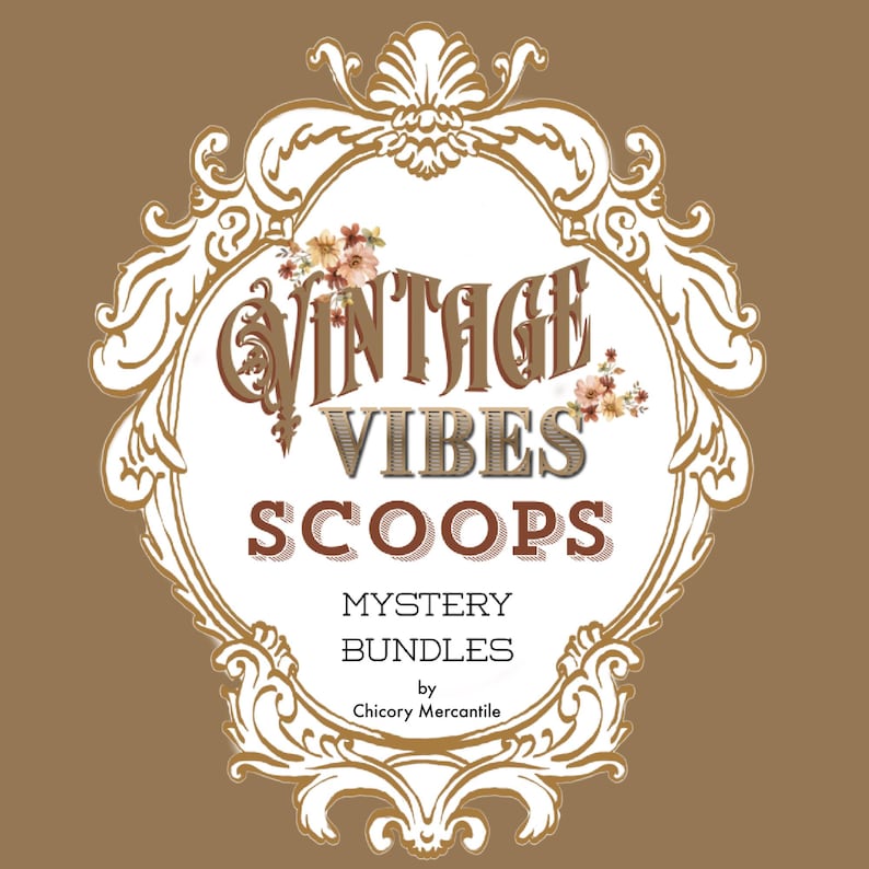 May include: An ornate, oval-shaped graphic with the words "VINTAGE VIBES SCOOPS" in a vintage font, with the words "MYSTERY BUNDLES" below. The graphic is set against a brown background, with floral accents.