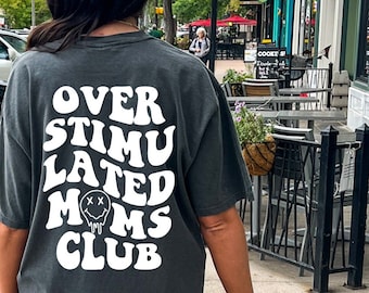 Overstimulated Moms Club T-Shirt: Comfort Colors Graphic Tee