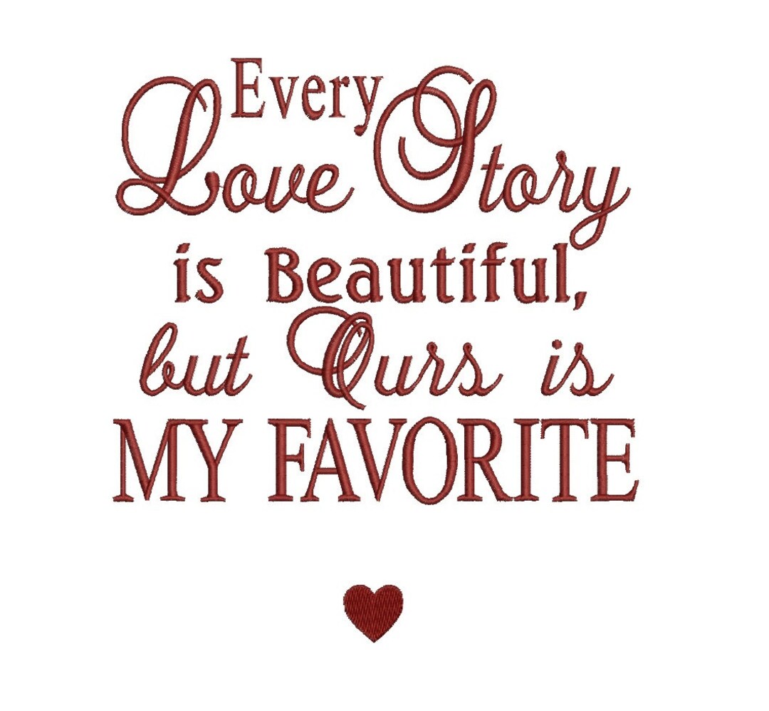 Every Love Story is Beautiful Filled Machine Embroidery Digitized ...