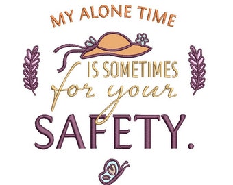 My Alone Time Is Sometimes For Your Safety Hat And Butterfly Applique Machine Embroidery Design Digitized Pattern