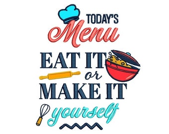 Today's Menu Eat It Or Make It Yourself Chef's Hat Kitchen Applique Machine Embroidery Design Digitized Pattern