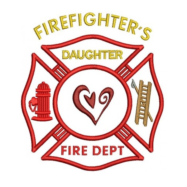 Firefighters Daughter Fire Department Applique Machine Embroidery Digitized Design Pattern - Instant Download - 4x4 , 5x7, 6x10